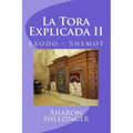 La Tora Explicada II: Exodo - Shemot