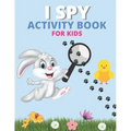 I spy Activity book for kids: Happy Easter Eggs Coloring Pages Gift for Easter for Toddlers and Preschool, Ages 4 - 8