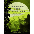 Cannabis for Creatives: How 32 Artists Enhance and Sustain Inspiration