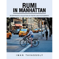 Rumi in Manhattan: An Ekphrastic Collection of Poetry and Photography