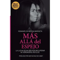 Más Allá del Espejo: La Lucha de Mi Ser Por Recuperar Mi Verdadero Reflejo
