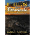 Rebellion on the Chesapeake: America's First Revolution in 1676