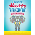 Libro de Mandalas Para Colorear Para Adultos: Más de 100 Diseños de Mandalas Para La Concentración Y el Alivio Del Estrés, Incluyendo Animales, Flores
