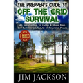 The Prepper's Guide To Off The Grid Survival: An Introduction To Living A Stress Free, Self-Sustaining Lifestyle In Financial Peace