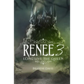 Renee 3: Long Live the Queen