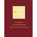 Crop Circles for Beginners: The Discovery of the Music of Geometry