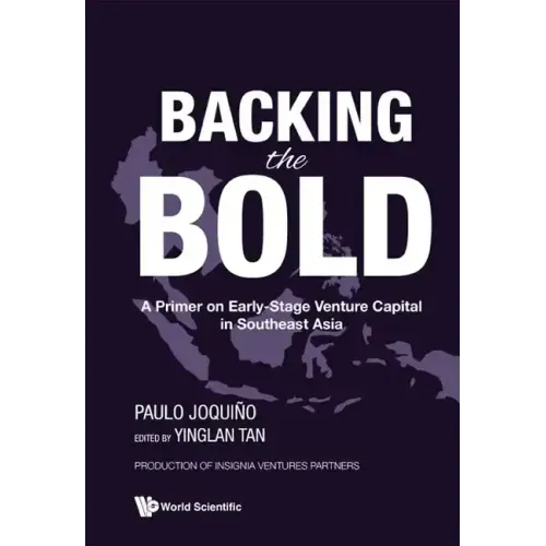 Backing the Bold: A Primer on Early-Stage Venture Capital in Southeast Asia