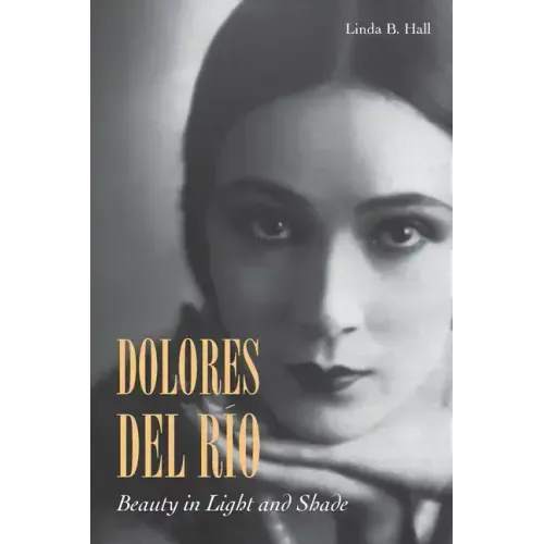 Dolores del Río: Beauty in Light and Shade