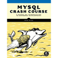 MySQL Crash Course: A Hands-On Introduction to Database Development