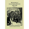 Biographies of Alaska-Yukon Pioneers 1850-1950, Volume 4