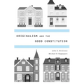 Originalism and the Good Constitution