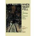 When Night Fell: An Anthology of Holocaust Short Stories