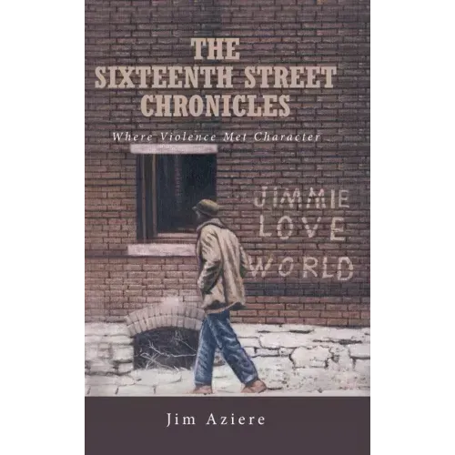 The Sixteenth Street Chronicles: Where Violence Met Character