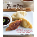The Gluten-Free Asian Kitchen: Recipes for Noodles, Dumplings, Sauces, and More [A Cookbook]