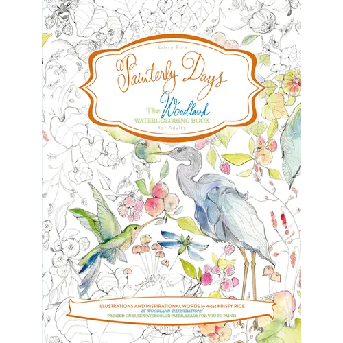 Painterly Days: The Woodland Watercoloring Book for Adults