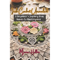 Irish Crochet Unraveled: A Beginner's Journey from Basics to Masterpiece