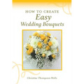 How To Create Easy Wedding Bouquets