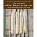 Peter Reinhart's Artisan Breads Every Day: Fast and Easy Recipes for World-Class Breads [A Baking Book]
