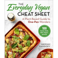 The Everyday Vegan Cheat Sheet: A Plant-Based Guide to One-Pan Wonders