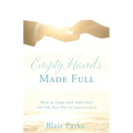 Empty Hands Made Full: How to Cope with Infertility (and Help Those Who Are Experiencing It)