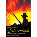 Silverbrook: Historical Epic Adventure with Study Guide
