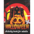 Halloween activity books for Adults: Coloring, Dot To Dot, Mazes, Word Search adult activity books for halloween, 50 fun