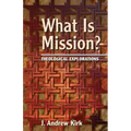 What Is Mission?: Theological Explorations