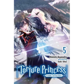Torture Princess: Fremd Torturchen, Vol. 5 (Light Novel): Volume 5