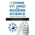 I Ching (Yi Jing) and Modern Science: Its Application for the Benefit of Human Society