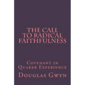 The Call to Radical Faithfulness: Covenant in Quaker Experience
