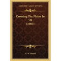 Crossing the Plains in '49 (1903)