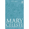 Mary Celeste: The Greatest Mystery of the Sea