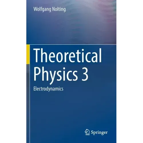 Theoretical Physics 3: Electrodynamics