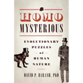 Homo Mysterious: Evolutionary Puzzles of Human Nature
