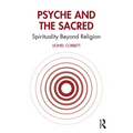 Psyche and the Sacred: Spirituality Beyond Religion