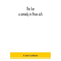 The liar: a comedy in three acts