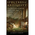 Spectres of Antiquity: Classical Literature and the Gothic, 1740-1830