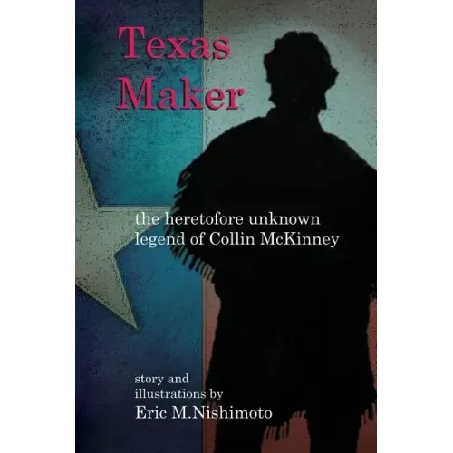 Texas Maker: the heretofore unknown legend of Collin McKinney