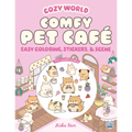 Cozy World Comfy Pet Café: Easy Coloring and Sticker Scene for Teens, Young Adults, and Adults
