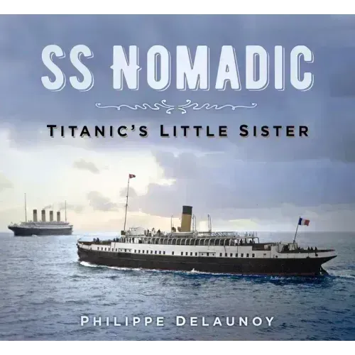 SS Nomadic: Titanic's Little Sister