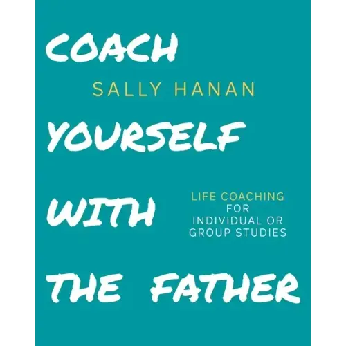 Coach Yourself: with the Father