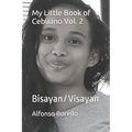 My Little Book of Cebuano Vol. 2: Bisayan/Visayan