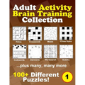 Adult Activity Brain Training Puzzle Collection: A relaxing compendium of favorite, brain teaser puzzles for adults, series 1