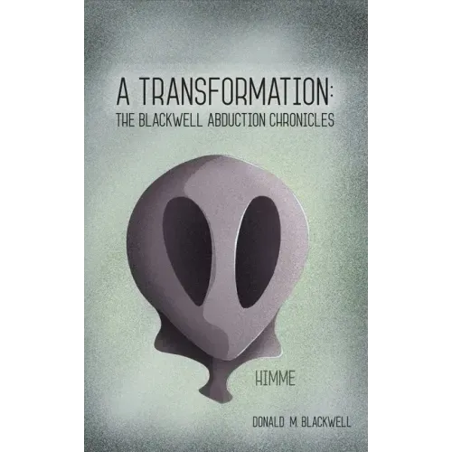 A Transformation: The Blackwell Abduction Chronicles