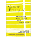 Cancer Entangled: Anticipation, Acceleration, and the Danish State