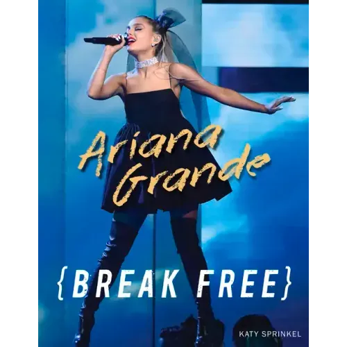 Ariana Grande: Break Free