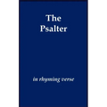 The Psalter in Rhyming Verse