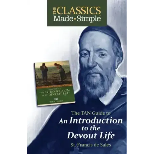The Classics Made Simple: An Introduction to the Devout Life