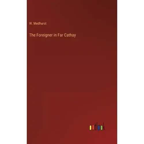 The Foreigner in Far Cathay