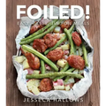 Foiled!: Easy, Tasty Tin Foil Meals